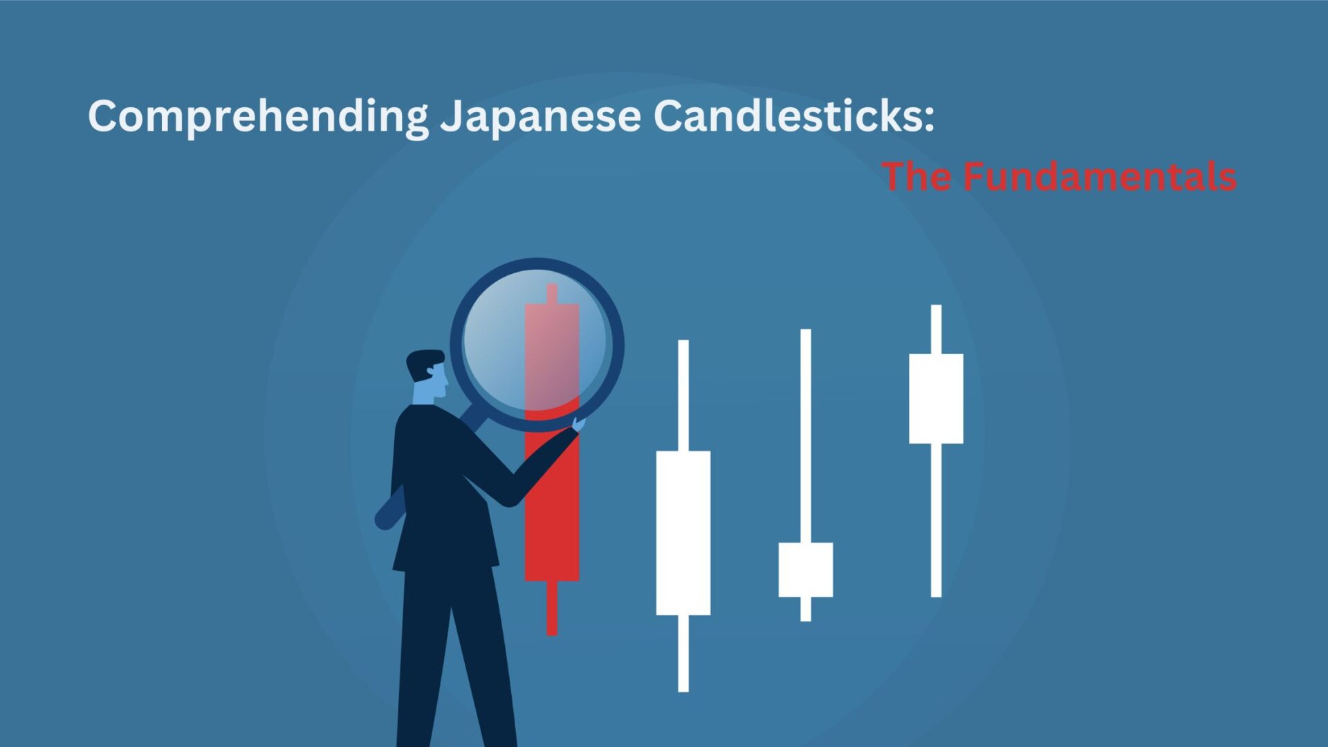 Comprehending Japanese Candlesticks The Fundamentals